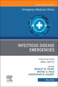 bokomslag Infectious Disease Emergencies, An Issue of Emergency Medicine Clinics of North America