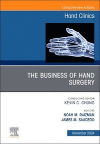 bokomslag The Business of Hand Surgery, An Issue of Hand Clinics