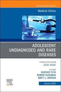bokomslag Adolescent Undiagnosed and Rare Diseases, An Issue of Medical Clinics of North America