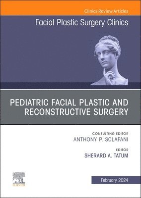 bokomslag Pediatric Facial Plastic and Reconstructive Surgery, An Issue of Facial Plastic Surgery Clinics of North America