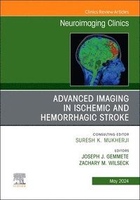 bokomslag Advanced Imaging in Ischemic and Hemorrhagic Stroke, An Issue of Neuroimaging Clinics of North America