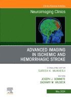 Joseph J. Gemmete, Michigan Medicine) Gemmete, Joseph J. (Clinical Professor, Radiology, Division of Neuroradiology, Joseph J Gemmete - Advanced Imaging in Ischemic and Hemorrhagic Stroke, An Issue of Neuroimaging Clinics of North America, Inbunden