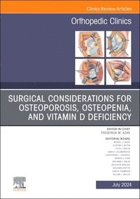 bokomslag Surgical Considerations for Osteoporosis, Osteopenia, and Vitamin D Deficiency, An Issue of Orthopedic Clinics