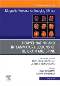 bokomslag Demyelinating and Inflammatory Lesions of the Brain and Spine, An Issue of Magnetic Resonance Imaging Clinics of North America