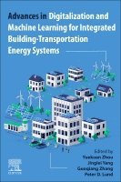 Yuekuan Zhou, Jinglei Yang, Guoqiang Zhang, Peter D. Lund - Advances in Digitalization and Machine Learning for Integrated Building-Transportation Energy Systems, Häftad