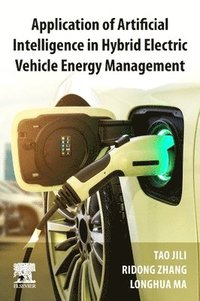 bokomslag Application of Artificial Intelligence in Hybrid Electric Vehicle Energy Management