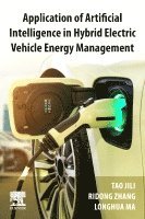 Tao Jili, Ridong Zhang, Longhua Ma - Application of Artificial Intelligence in Hybrid Electric Vehicle Energy Management, Häftad