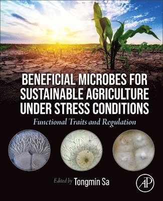 Beneficial Microbes for Sustainable Agriculture under Stress Conditions 1