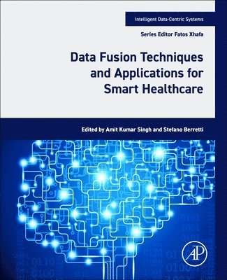Data Fusion Techniques and Applications for Smart Healthcare 1