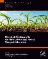 Puneet Singh Chauhan, Nikita Bisht, Renuka Agarwal - Microbial Biostimulants for Plant Growth and Abiotic Stress Amelioration, Häftad
