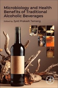 bokomslag Microbiology and Health Benefits of Traditional Alcoholic Beverages