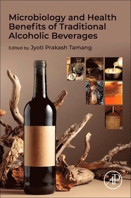 Microbiology and Health Benefits of Traditional Alcoholic Beverages 1