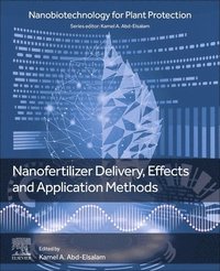 bokomslag Nanofertilizer Delivery, Effects and Application Methods