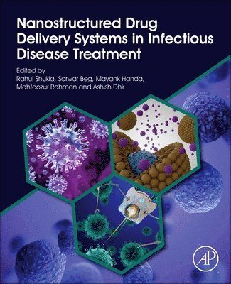Sarwar Beg, Rahul Shukla, Mayank Handa, Mahfoozur Rahman, Ashish Dhir - Nanostructured Drug Delivery Systems in Infectious Disease Treatment, Häftad