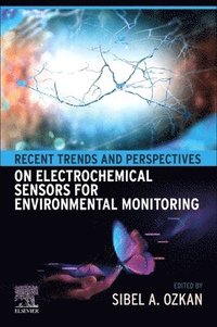 bokomslag Recent Trends and Perspectives on Electrochemical Sensors for Environmental Monitoring