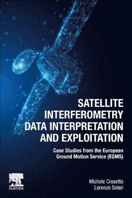 bokomslag Satellite Interferometry Data Interpretation and Exploitation