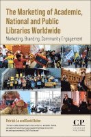 David Baker, Patrick Lo - The Marketing of Academic, National and Public Libraries Worldwide, Häftad