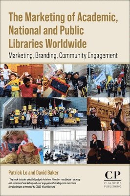 bokomslag The Marketing of Academic, National and Public Libraries Worldwide