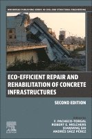 Fernando Pacheco-Torgal, Robert E. Melchers, Xianming Shi, Andres Saez Perez - Eco-efficient Repair and Rehabilitation of Concrete Infrastructures, Häftad