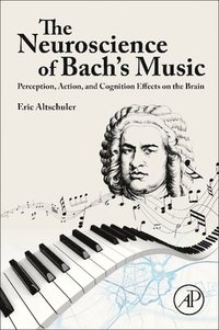 bokomslag The Neuroscience of Bach's Music