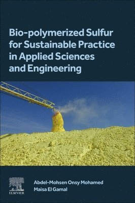 bokomslag Bio-polymerized Sulfur for Sustainable Practice in Applied Sciences and Engineering