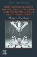 Ali Zolfagharian, Mahdi Bodaghi - Smart Materials in Additive Manufacturing, Volume 3, Häftad