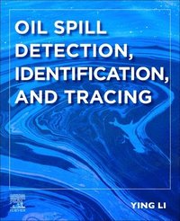 bokomslag Oil Spill Detection, Identification, and Tracing
