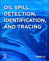 Ying Li - Oil Spill Detection, Identification, and Tracing, Häftad