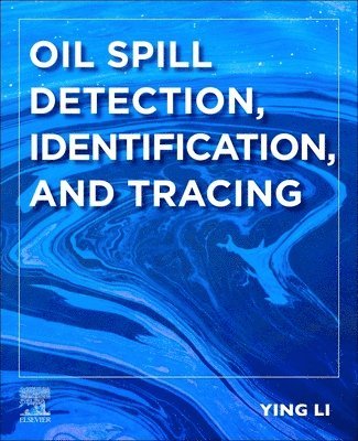 Oil Spill Detection, Identification, and Tracing 1