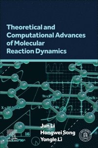 bokomslag Theoretical and Computational Advances of Molecular Reaction Dynamics