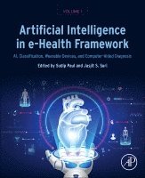 Sudip Paul, Jasjit S. Suri - Artificial Intelligence in e-Health Framework, Volume 1, Häftad