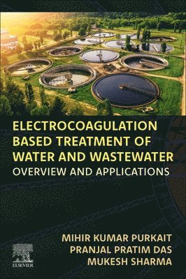 Electrocoagulation Based Treatment of Water and Wastewater 1