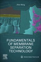 Zhan Wang - Fundamentals of Membrane Separation Technology, Häftad