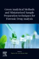 Rajeev Jain, Abuzar Kabir - Green Analytical Methods and Miniaturized Sample Preparation techniques for Forensic Drug Analysis, Häftad