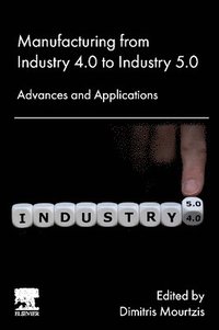 bokomslag Manufacturing from Industry 4.0 to Industry 5.0