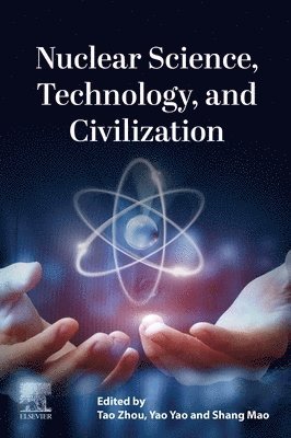Tou Zhou, Yao Yao, Shang Mao - Nuclear Science, Technology, and Civilization, Häftad