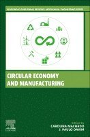 Carolina Machado, J. Paulo Davim - Circular Economy and Manufacturing, Häftad