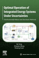 Bo Yang, Zhaojian Wang, Xinping Guan - Optimal Operation of Integrated Energy Systems Under Uncertainties, Häftad