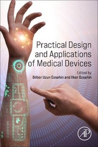 bokomslag Practical Design and Applications of Medical Devices