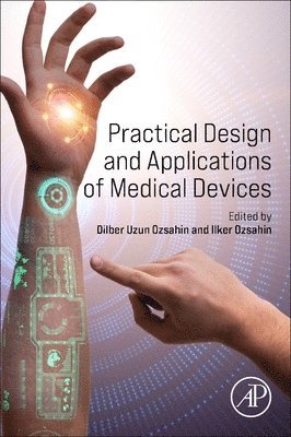 bokomslag Practical Design and Applications of Medical Devices