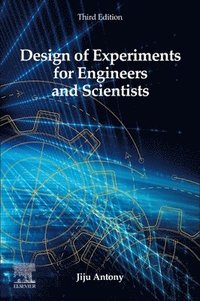 bokomslag Design of Experiments for Engineers and Scientists