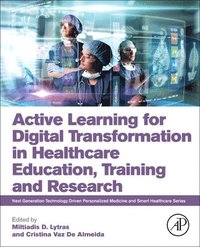 bokomslag Active Learning for Digital Transformation in Healthcare Education, Training and Research