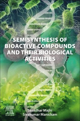 bokomslag Semisynthesis of Bioactive Compounds and their Biological Activities