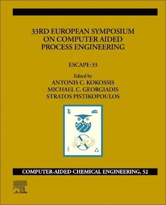 Antonios C. Kokossis, Michael C. Georgiadis, Efstratios Pistikopoulos - 33rd European Symposium on Computer Aided Process Engineering, Inbunden