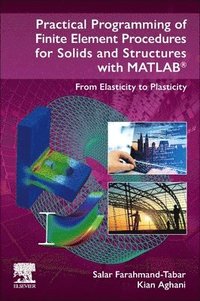 bokomslag Practical Programming of Finite Element Procedures for Solids and Structures with MATLAB