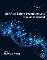 Huixiao Hong - QSAR in Safety Evaluation and Risk Assessment, Häftad