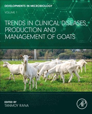 Tanmoy Rana - Trends in Clinical Diseases, Production and Management of Goats, Inbunden