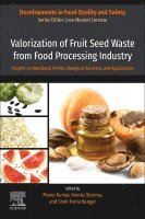 Manoj Kumar, Kanika Sharma, Sneh Punia Bangar - Valorization of Fruit Seed Waste from Food Processing Industry, Häftad