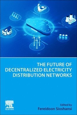 The Future of Decentralized Electricity Distribution Networks 1