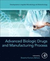 Basanta Kumara Behera - Advanced Biologic Drugs and Manufacturing Process, Häftad